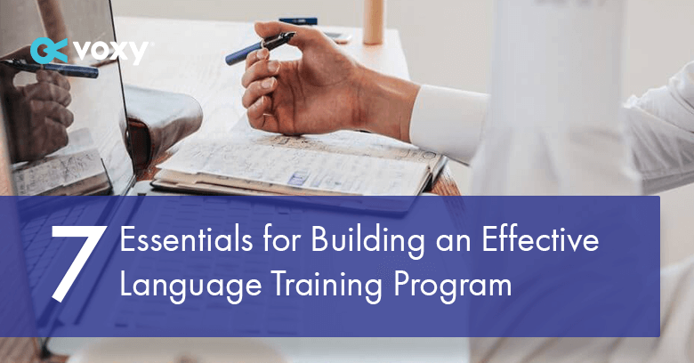 7 Essentials for Building an Effective Language Training Program