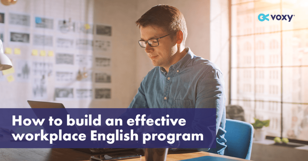 How to Build an Effective Workplace English Program