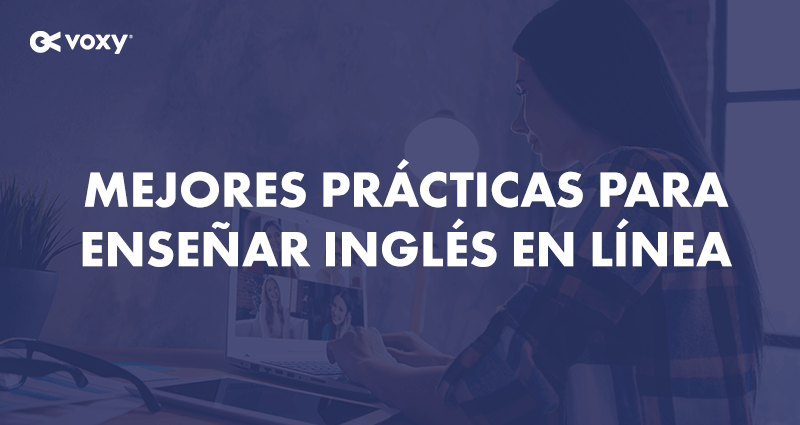 Las Mejores Prácticas para Enseñar Inglés en Línea